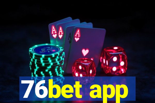 76bet app
